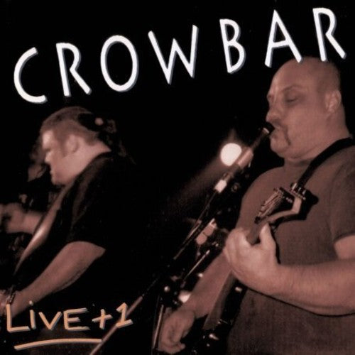 Crowbar: Live + 1 [Limited Edition] [Digipak] [Remastered] [Gold Disc]