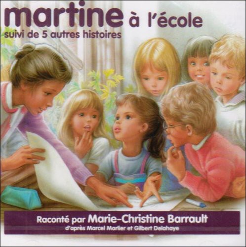 Barrault, Marie Christine: Martine a L'ecole-Suivi de 5 Autres Histoires