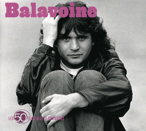 Balavoine Daniel: Les 50 Plus Belles Chansons