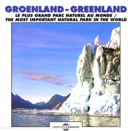 Sounds Of Nature: Greenland: Most Important Natural Park In The World