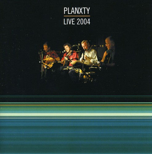 Planxty: Live 2004