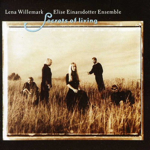 Willemark, Lena / Elise Einarsdotter Ensemble: Secrets of Living