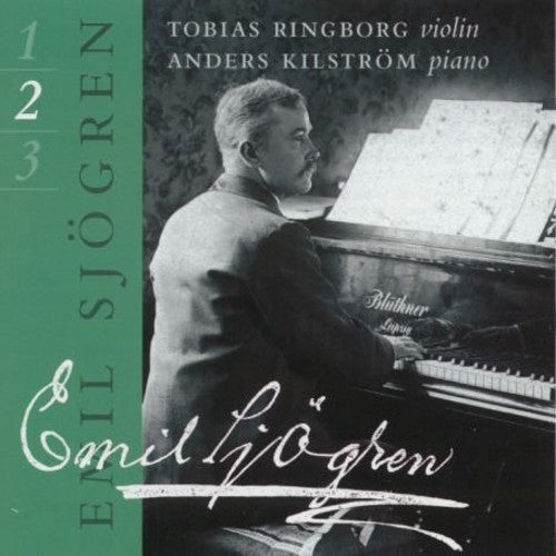 Sjogren / Kilstrom / Ringborg: Complete Works for Violin & Piano 2