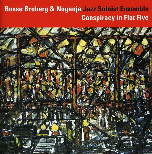 Broberg, Bosse / Nogenja Jazz Soloist Ensemble: Conspiracy in Flat Five