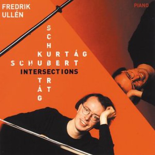 Schubert / Kurtag / Ullen: Intersections