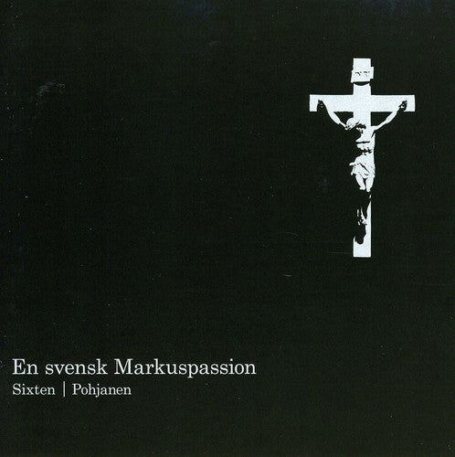 Sixten / Maria Magdalena Motet Choir / Bohlin: Svensk Markuspassion