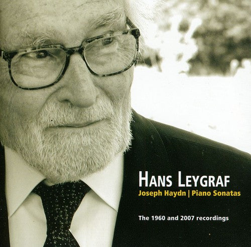 Haydn / Hans Leygraf: Piano Sonatas 1960 & 2007 Recordings