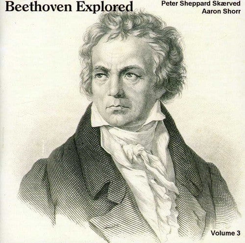 Beethoven / Skaerved / Shorr: Beethoven Explored 3