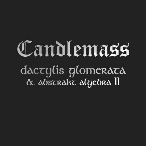 Candlemass: Dactylis Glomerate and Abstract Algebra 2