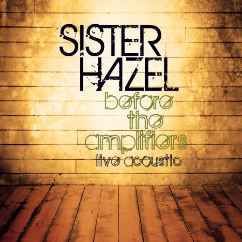 Sister Hazel: Before The Amplifiers...Live Acoustic