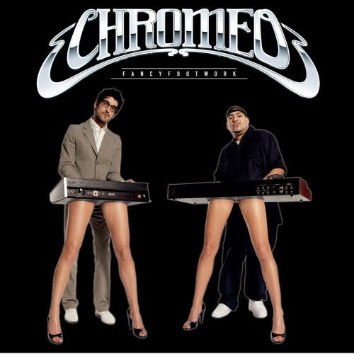 Chromeo: Fancy Footwork [Deluxe Edition] [Remixed] [Bonus Tracks]