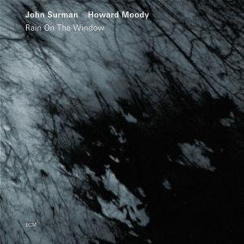 Surman, John / Moody, Howard: Rain on the Window