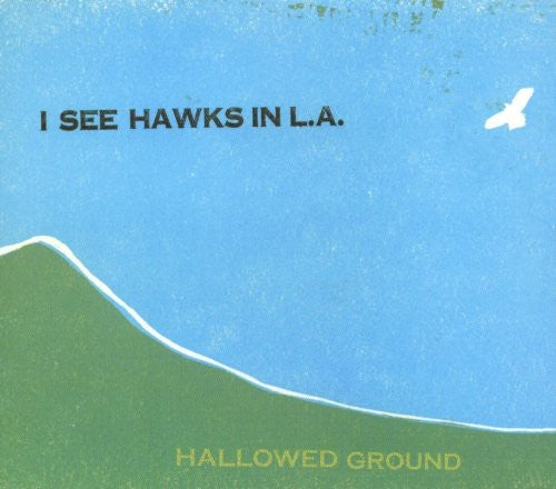 I See Hawks in La: Hallowed Ground