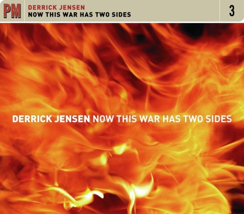 Jensen, Derrick: Now This War Has Two Sides