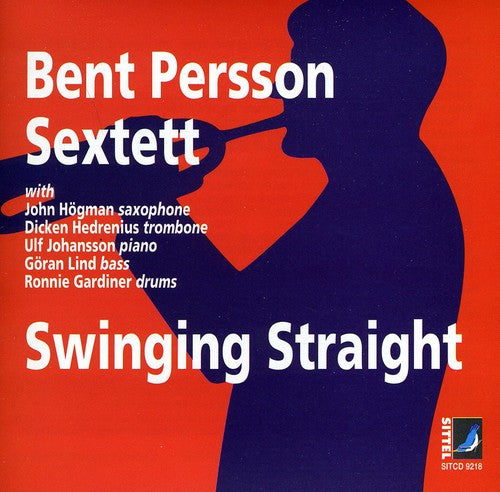 Hedrenius / Hogman / Holroyd / Bent Persson: Swingin Straight