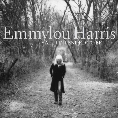 Harris, Emmylou: All I Intended to Be