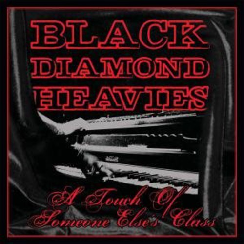 Black Diamond Heavies: A Touch Of Some One Else's Class