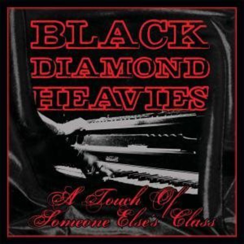 Black Diamond Heavies: Touch of Some One Else's Class