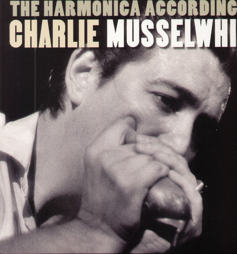 Musselwhite, Charlie: The Harmonica According To Charlie Musselwhite