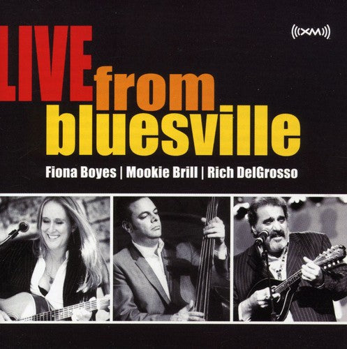 Fiona Boyes Mookie Brill & Rich Delgrosso: Live from Bluesville