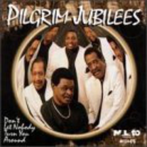 Pilgrim Jubilee Singers: Don't Let Nobody Turn You Around