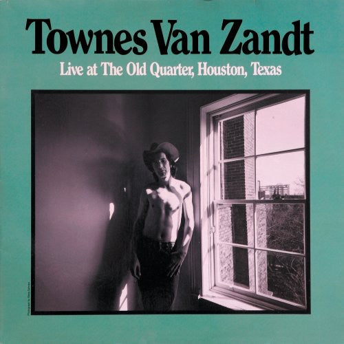 Van Zandt, Townes: Live At The Old Quarter, Houston, Texas