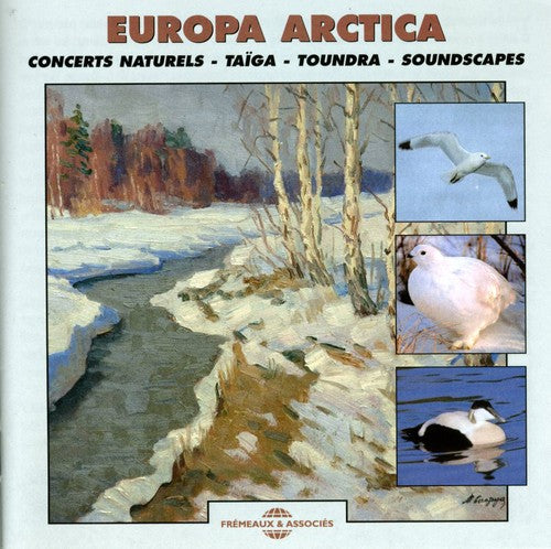 Sounds of Nature: Europa Arctica - Concerts Naturels: Taiga and Tundra