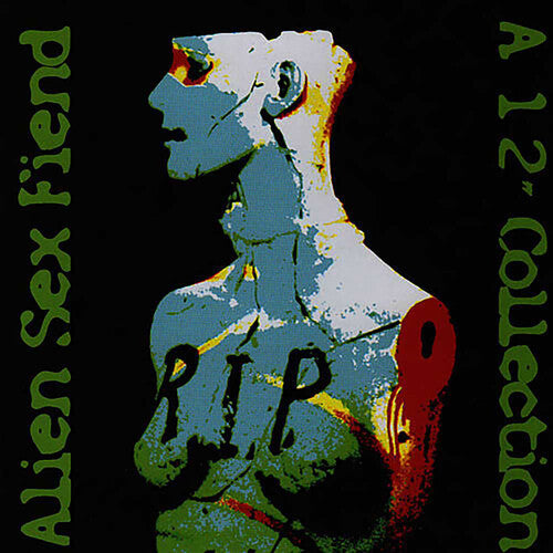 Alien Sex Fiend: R.I.P. - 12 Singles Collection