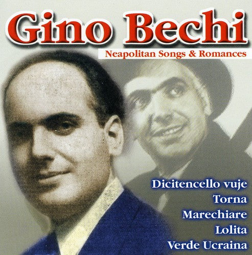 Bechi, Gino: Neapolitan Songs & Romances