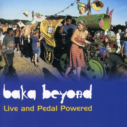 Baka Beyond: Live and Pedal Powered