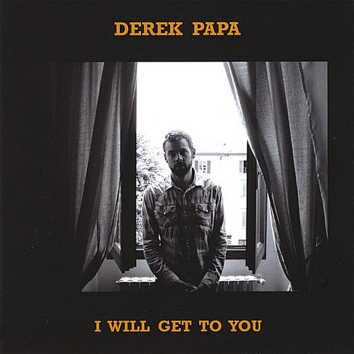 Papa, Derek: I Will Get to You