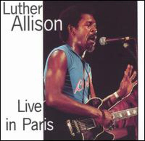 Allison, Luther: Live in Paris