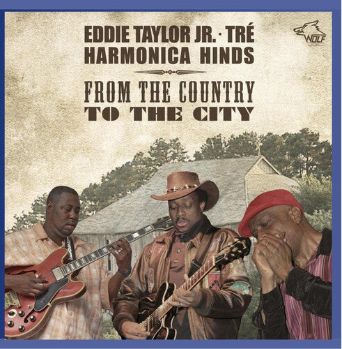 Taylor Jr, Eddie / Tre / Harmonica Hinds: From the Country to the City