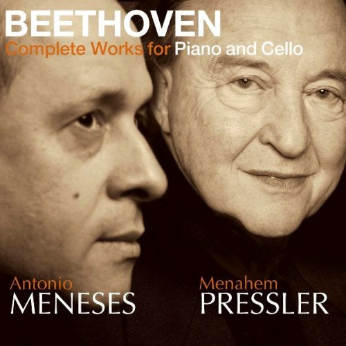 Beethoven / Meneses / Pressler: Complete Works for Cello & Piano