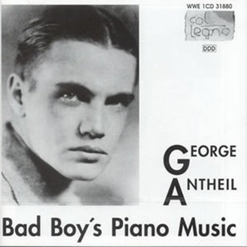 Antheil / Koehlen: Bad Boy's Piano / Sonatinas / Sonatas