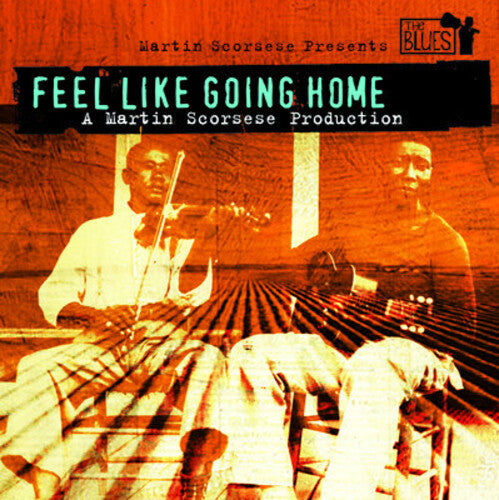 Martin Scorsese: Feel Like Going Home / O.S.T.: Martin Scorsese: Feel Like Going Home (Original Soundtrack)