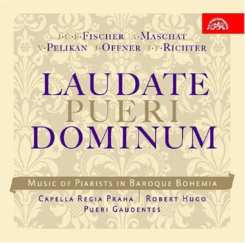 Fischer / Maschat / Pelikan / Offner / Hugo: Laudate Pueri Dominum: Music of Piarists in