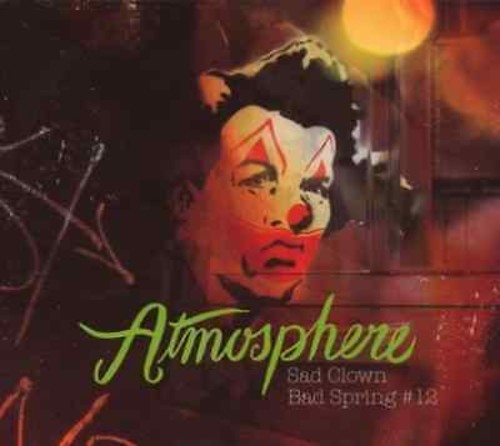 Atmosphere: Sad Clown Bad Spring 12