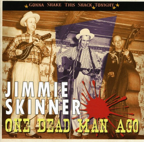 Skinner, Jimmie: One Dead Man Ago: Gonna Shake This Shack Tonight