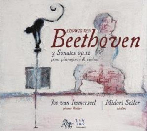 Beethoven / Seiler / Immerseel: Violin Sonatas Op. 12