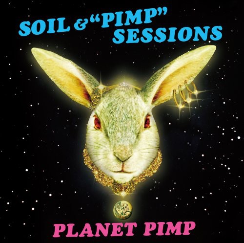 Soil & Pimp Session: Planet Pimp