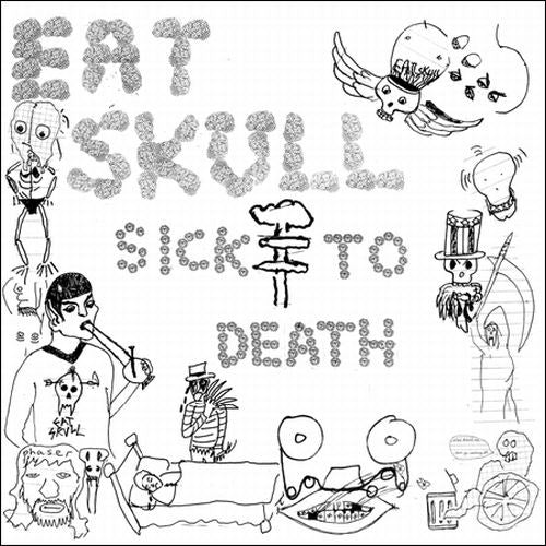 Eat Skull: Sick to Death