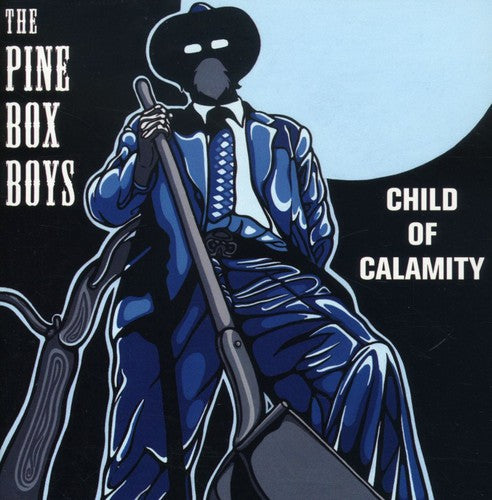 Pine Box Boys: Child of Calmity