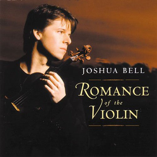 Bell, Joshua: Romance of the Violin