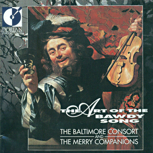 Baltimore Consort / Companions: Art of the Bawdy Song