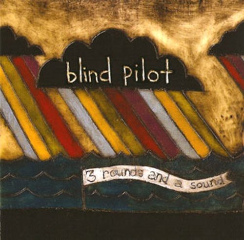 Blind Pilot: 3 Rounds and A Sound