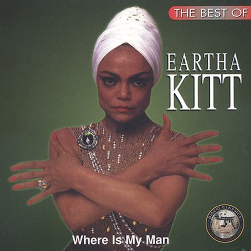 Kitt, Eartha: Best of: Where Is My Man