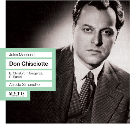 Massenet / Berganza / Christoff / Simonetto: Don Chisciotte: Live Recording Milan May 25 1957