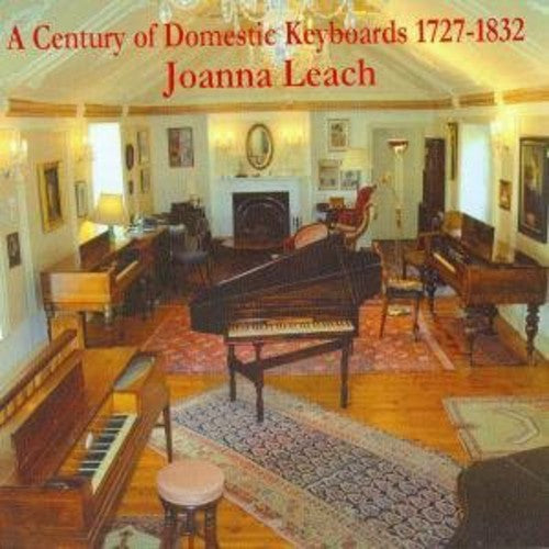 Couperin / Handel / Byrd / Leach: Century of Domestic Keyboards