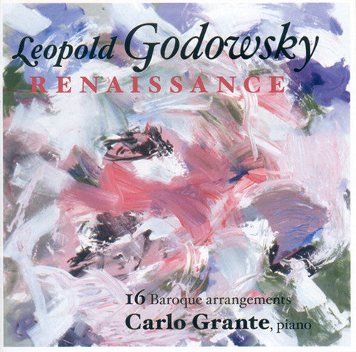 Rameau / Corell / Scarlatti / Grante: Leopold Godowsky Renaissance